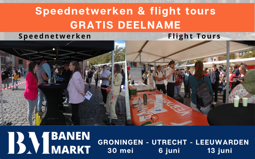 Kom Speednetwerken of neem deel aan Flight Tours tijdens De Banenmarkt