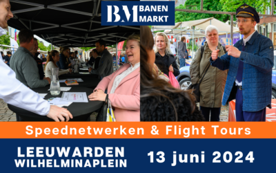 De Banenmarkt Leeuwarden: ontdek Speednetwerken en Flight Tours op 13 juni!