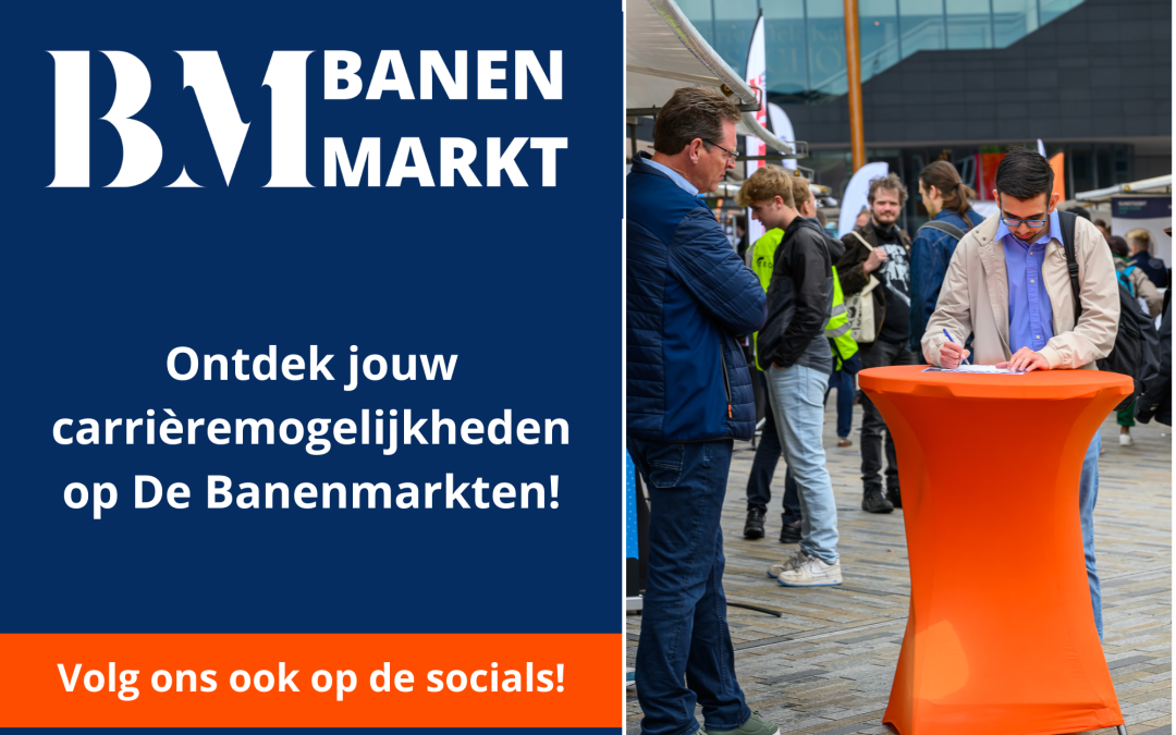 Ontdek jouw carrièremogelijkheden op De Banenmarkten 2025