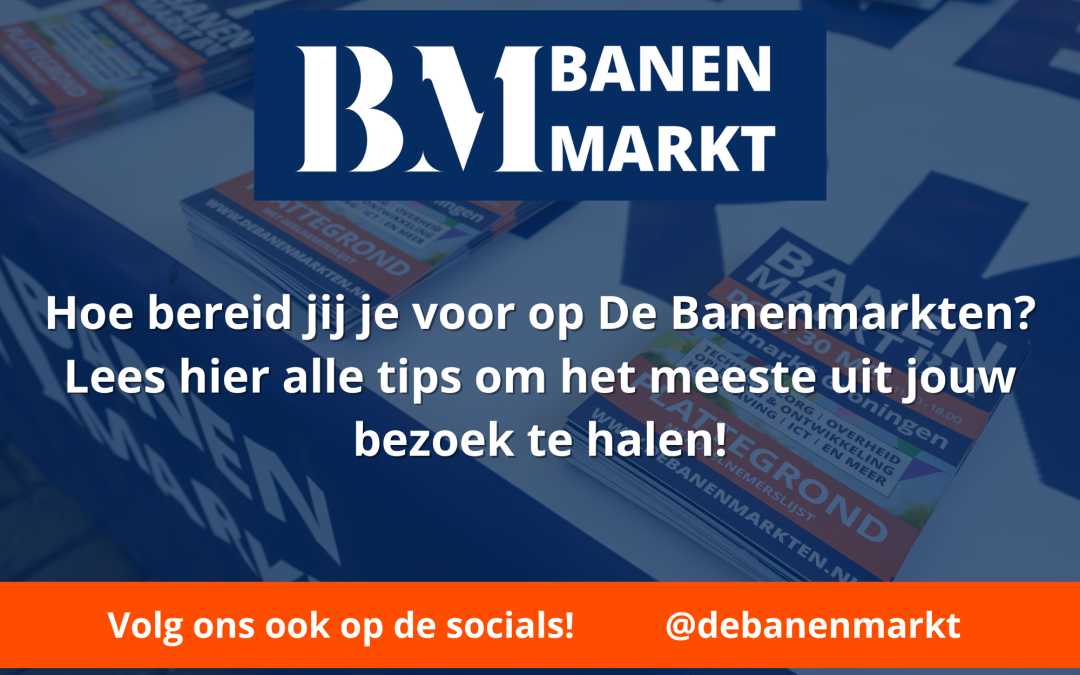 Zo bereid je je voor op De Banenmarkten