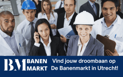 De Banenmarkt Utrecht, vind jouw droombaan!